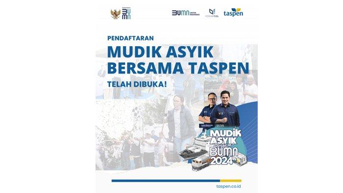 TASPEN Gelar Program Mudik Gratis Bertajuk ’Mudik Asyik Bersama TASPEN 2024’